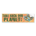 Take our Planet Back Earth Day bumper stickers