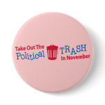 Take Out The Political Trash In Novemer Pins