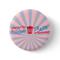 Take Out The Political Trash In Novemer Pins