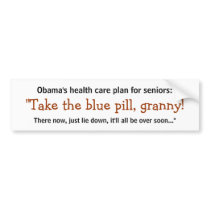 Take the Blue Pill, Granny! bumper stickers