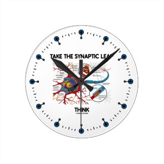 Take The Synaptic Leap Think (Neuron / Synapse) Round Clocks