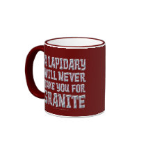 Take You for Granite mugs
