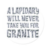 Take You for Granite Round Stickers