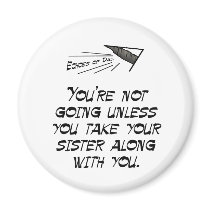 Take your sister magnets