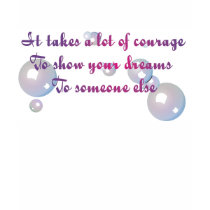 takes a lot of courage tshirts