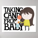 Taking candy from a baby posters