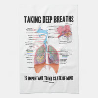 Taking Deep Breaths Is Important To My State Mind Kitchen Towels