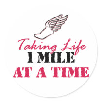 Taking Life 1 mile at a time Round Sticker