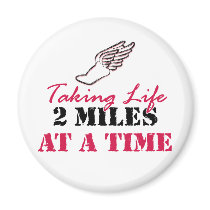 Taking Life 2 miles at a time Refrigerator Magnets