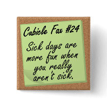 Taking Medical Leave Pinback Buttons