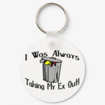 Taking My Ex Out keychains by goldnsun Taking My Ex Out keychains