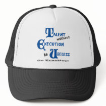Talent without Execution is Worthless! Mesh Hats