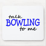 Talk Bowling To Me Mousepad Talk Bowling To Me Mousepad
