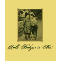"Talk Bulgar to Me!" t-shirts by Bhoskins "Talk Bulgar to Me!" t-shirts