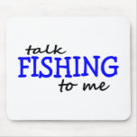 Talk Fishing To Me Mousepad Talk Fishing To Me Mousepad