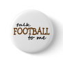 Talk Football To Me Pins