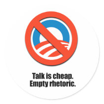 Talk is cheap, empty rhetoric stickers
