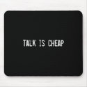 talk is cheap mousepads