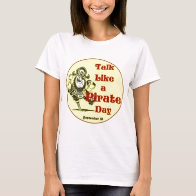 Talk Like a Pirate Day T Shirt
