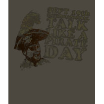 Talk Like A Pirate Day t-shirts