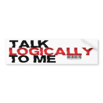 Talk Logically To Me Bumper Stickers