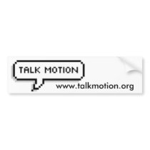 talk motion Bumper Sticker bumper stickers by talkmotion talk motion Bumper Sticker bumper stickers