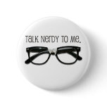 Talk Nerdy To Me Pin