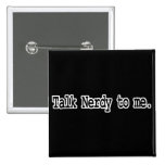 talk nerdy to me button