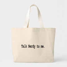talk nerdy to me canvas bag
