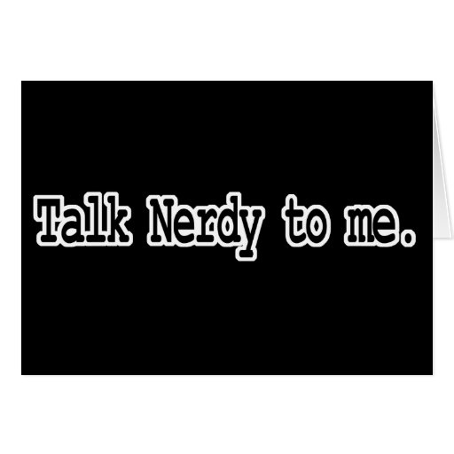 talk nerdy to me cards