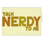 Talk nerdy to me greeting cards Talk nerdy to me greeting cards