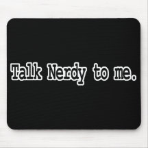 talk nerdy to me mouse mats