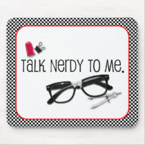 Talk Nerdy To Me mousepads