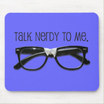 Talk Nerdy To Me mousepads