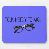 Talk Nerdy To Me mousepads