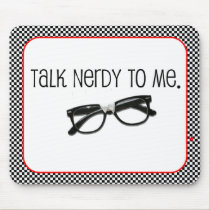 Talk Nerdy To Me mousepads