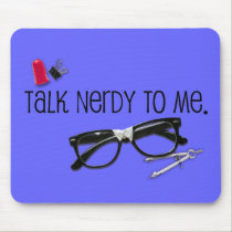 Talk Nerdy To Me mousepads