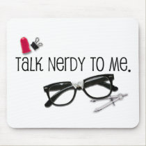 Talk Nerdy To Me mousepads