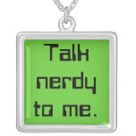 talk nerdy to me pendants