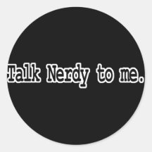 talk nerdy to me round stickers