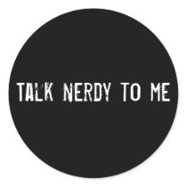 Talk nerdy to me stickers by funnycustomtshirts Talk nerdy to me stickers