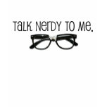 Talk Nerdy To Me t-shirts