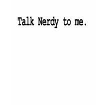 talk nerdy to me t-shirts by geekme talk nerdy to me t-shirts