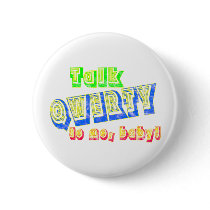 Talk QWERTY to me, baby! button by cloverbelledesigns Talk QWERTY to me, baby! button