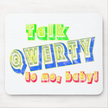 Talk QWERTY to me, baby! Mouse Pad