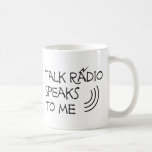 Talk Radio Speaks Mug