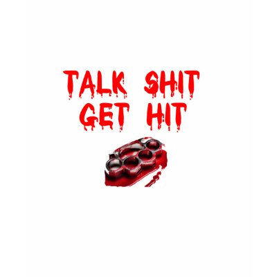 TALK SHIT TSHIRTS by AshleysTeeShirts