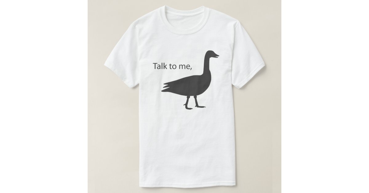 talk to me goose mens shirt