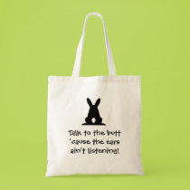 Talk To The Butt Tote bags