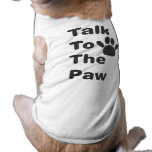 Talk to the Paw dog t-shirt pet clothing